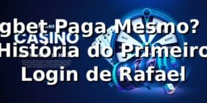 6gbet Paga Mesmo? A História do Primeiro Login de Rafael